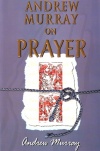Andrew Murray on Prayer (6 books in 1)